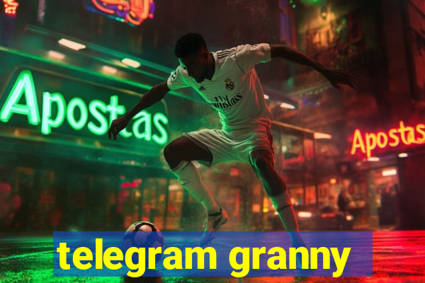 telegram granny